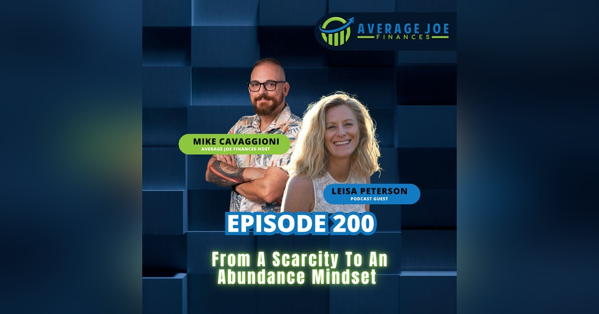 200. From a Scarcity to an Abundance Mindset with Leisa Peterson 200. From a Scarcity to an Abundance Mindset with Leisa Peterson
