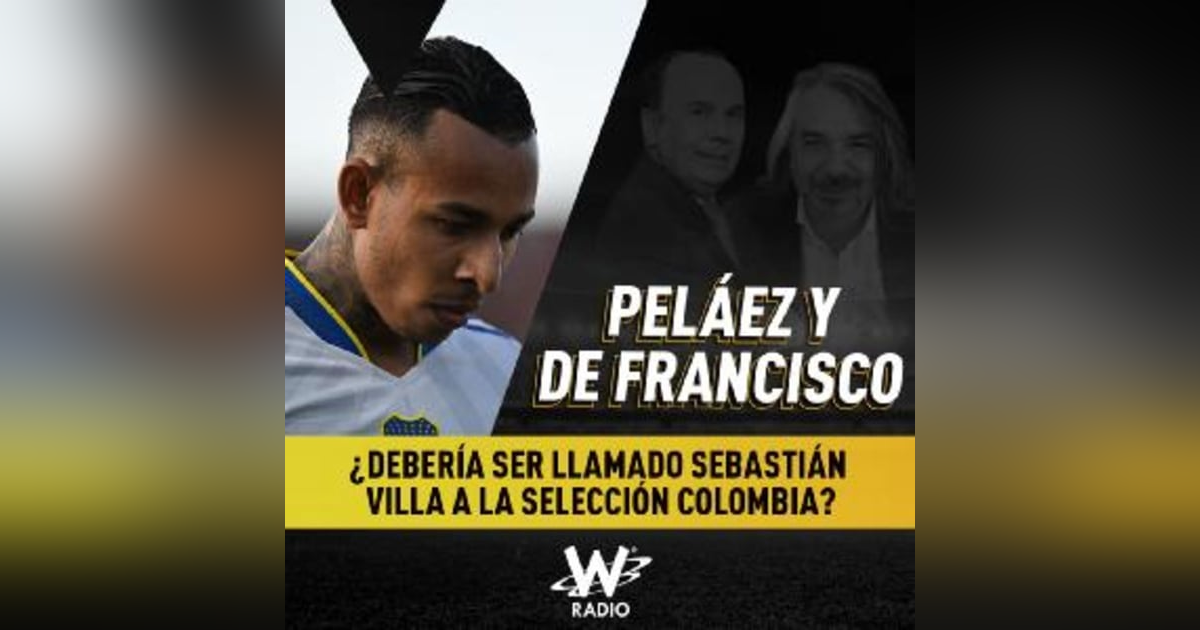 ¿Debería ser llamado Sebastián Villa a la Selección Colombia? ¿Debería ser llamado Sebastián Villa a la Selección Colombia?