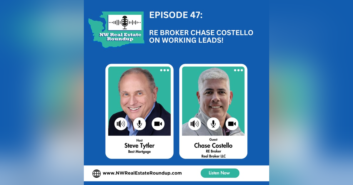 Episode 47: RE Broker Chase Costello on Working Leads! Episode 47: RE Broker Chase Costello on Working Leads!