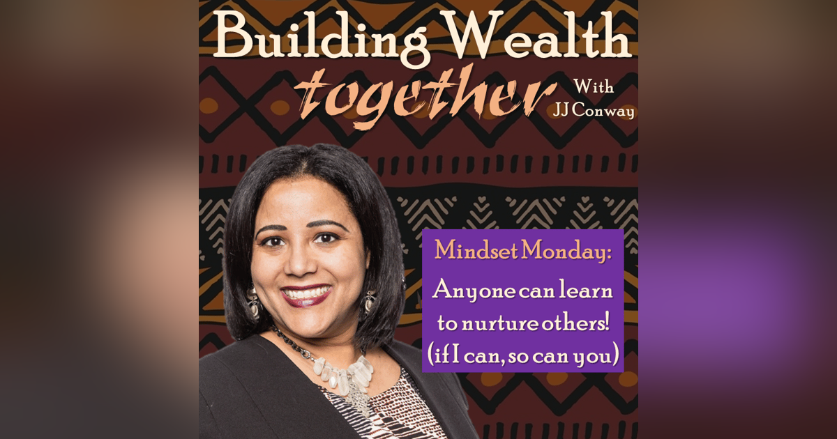 Episode 17: Mindset Monday – How to Become a Nurturing Person of Influence Episode 17: Mindset Monday – How to Become a Nurturing Person of Influence