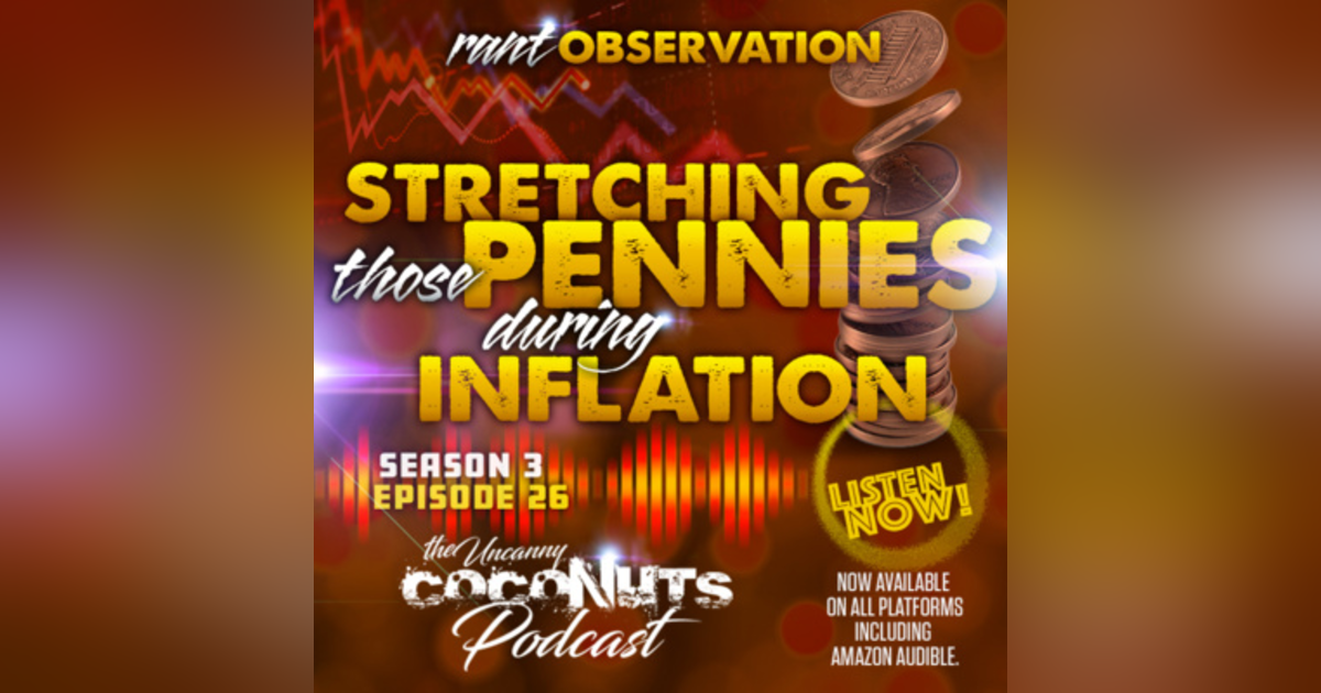 S3E26 – Stretching those pennies during inflation! S3E26 – Stretching those pennies during inflation!