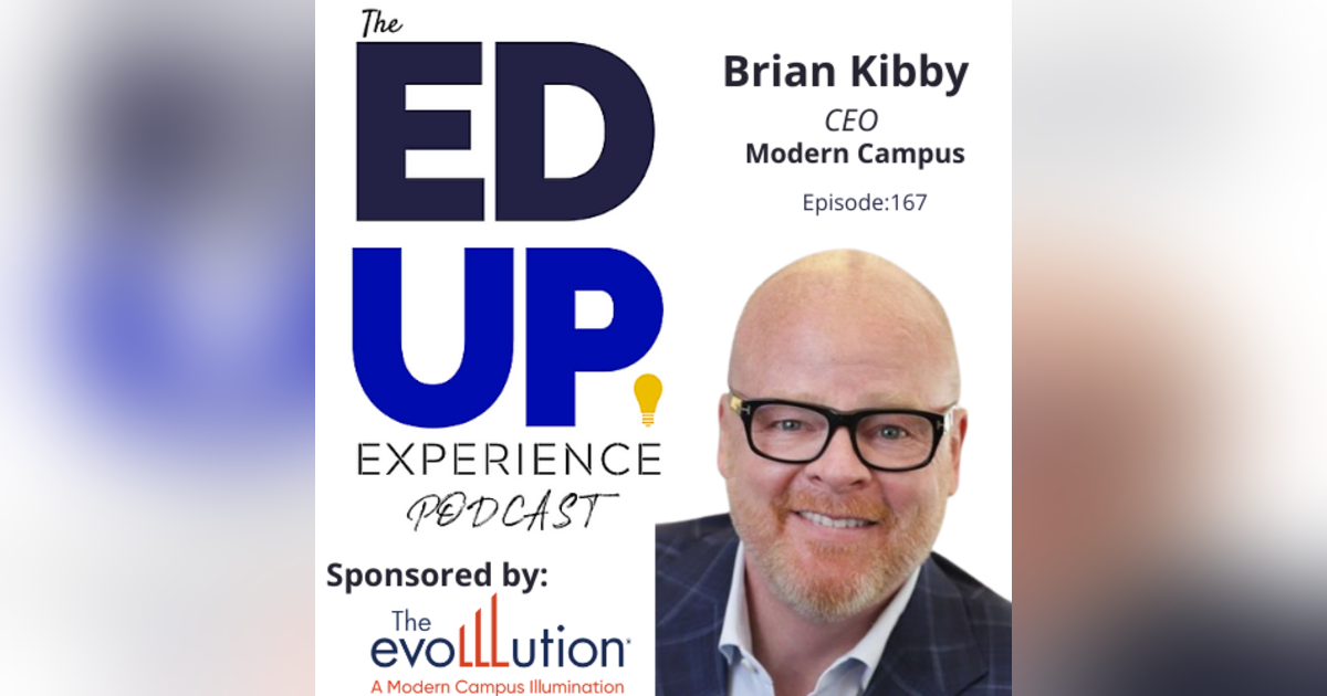 167: Modern Campus - with Brian Kibby, CEO, Modern Campus 167: Modern Campus - with Brian Kibby, CEO, Modern Campus