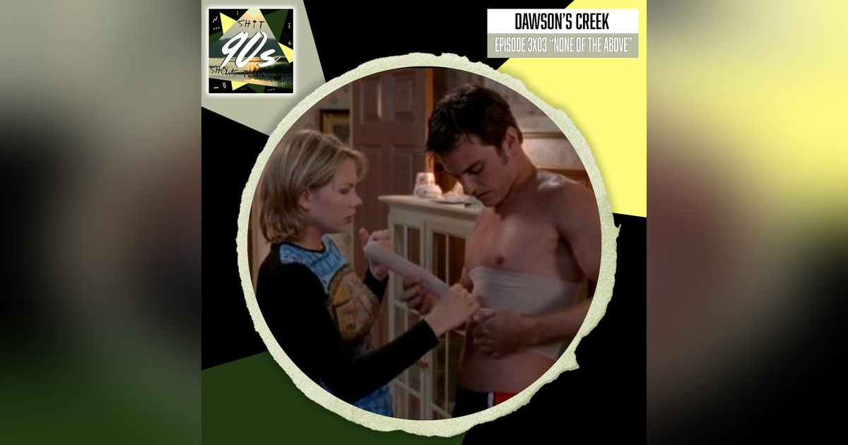 Dawson's Creek Season 3 Episode 3 - None of the Above Dawson's Creek Season 3 Episode 3 - None of the Above