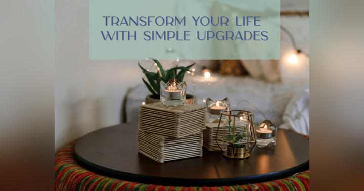 image for Transform Your Life with Simple Upgrades