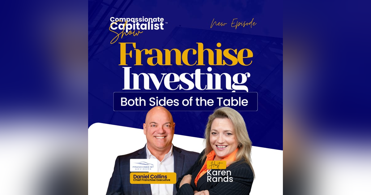 Franchise Investing: Both Sides of the Table with Daniel Collins Franchise Investing: Both Sides of the Table with Daniel Collins
