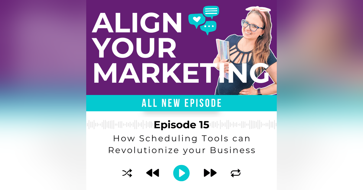 Episode 15 | How Scheduling Tools Can Revolutionize Your Business Episode 15 | How Scheduling Tools Can Revolutionize Your Business