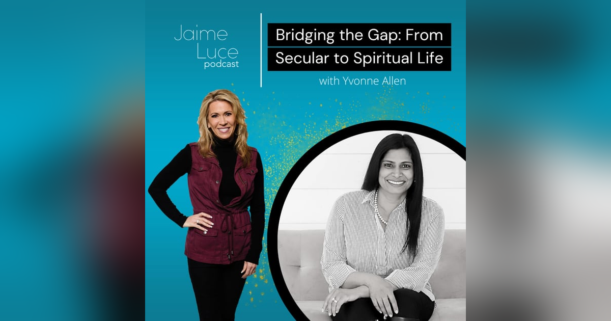 Bridging the Gap: From Secular to Spiritual Life with Yvonne Allen Bridging the Gap: From Secular to Spiritual Life with Yvonne Allen