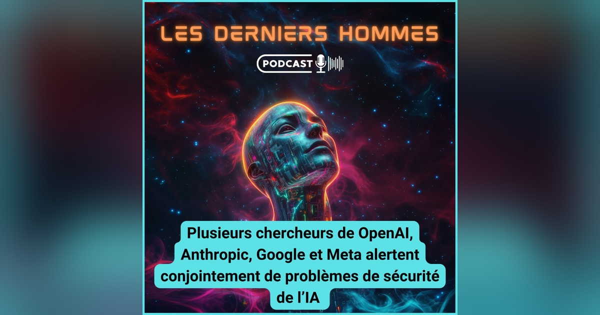Plusieurs chercheurs de OpenAI, Anthropic, Google et Meta alertent conjointement de problèmes de sécurité de l’IA Plusieurs chercheurs de OpenAI, Anthropic, Google et Meta alertent conjointement de problèmes de sécurité de l’IA