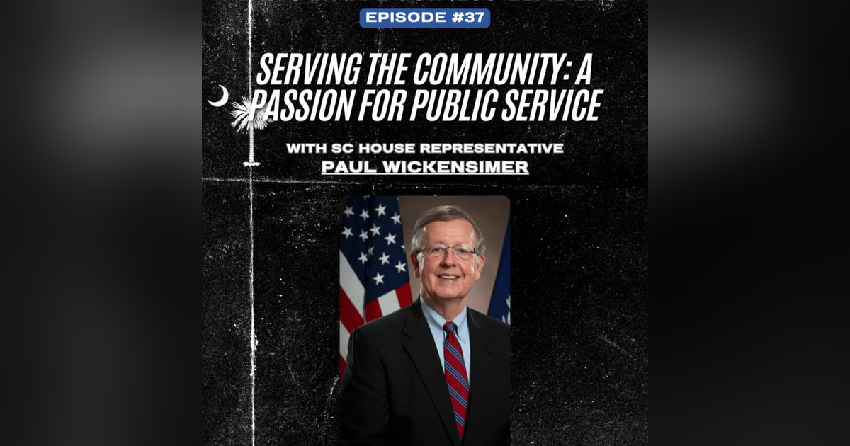 Representative Paul Wickensimer: Serving the Community with a Passion for Public Service | EP 37 Representative Paul Wickensimer: Serving the Community with a Passion for Public Service | EP 37