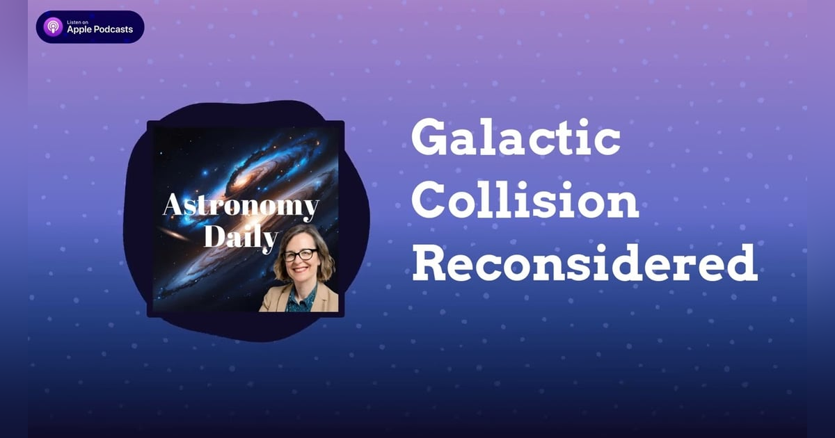 Galactic Collision Reconsidered Galactic Collision Reconsidered