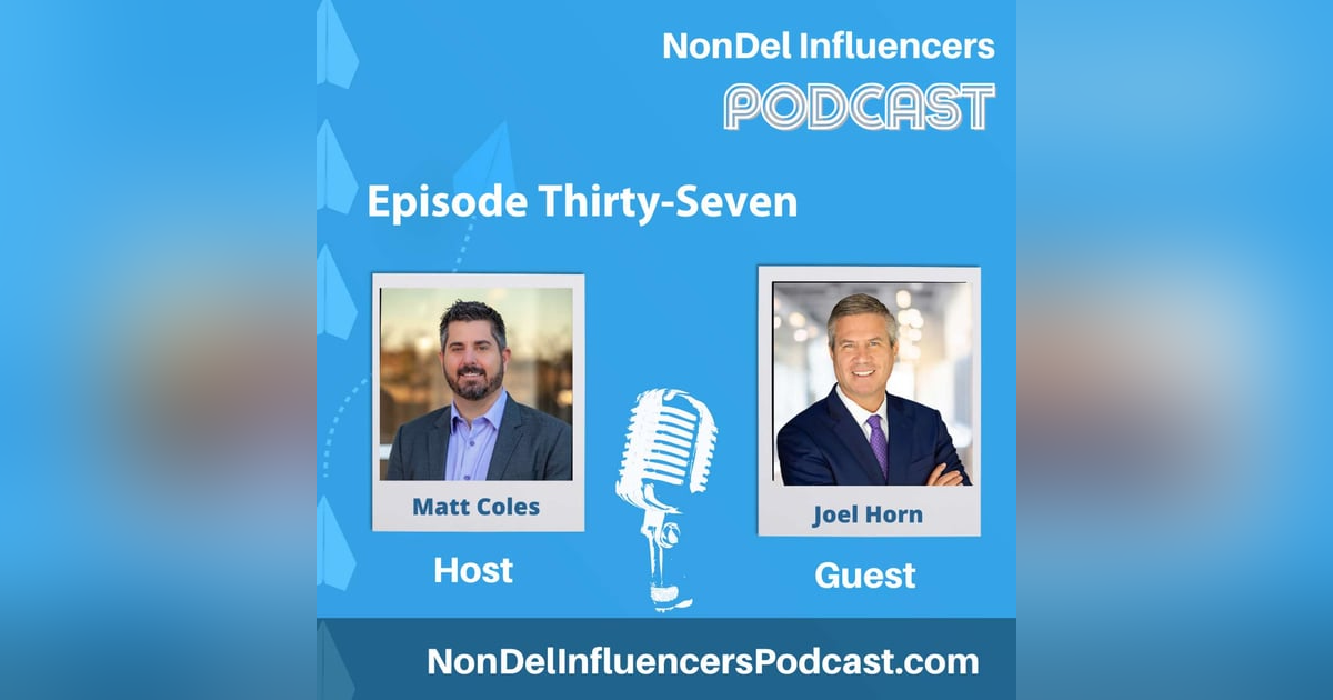 Episode Thirty-Seven: Leading with Perspective with Joel Horn on Innovation & Industry Growth Episode Thirty-Seven: Leading with Perspective with Joel Horn on Innovation & Industry Growth