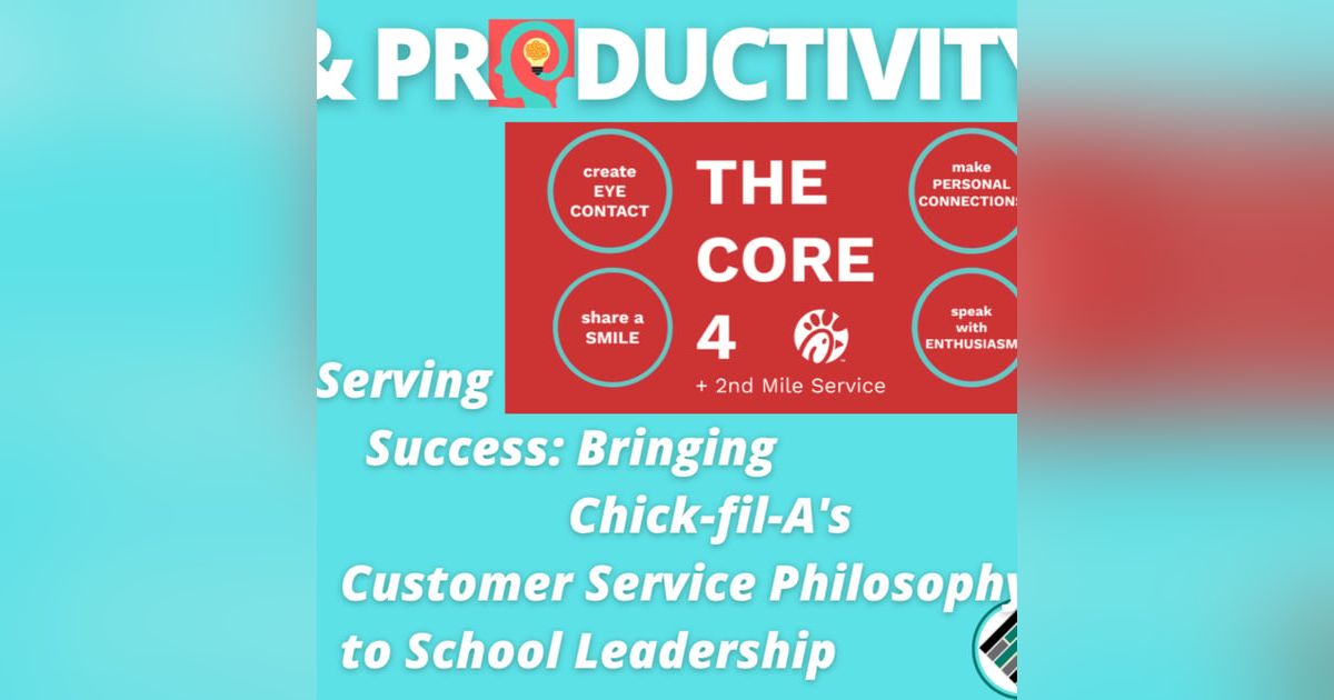 Serving Success: Bringing Chick-fil-A's Customer Service Philosophy to School Leadership Serving Success: Bringing Chick-fil-A's Customer Service Philosophy to School Leadership