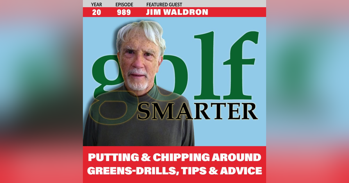 Putting & Chipping Around The Green: Drills, Tips, & Advice from Jim Waldron Putting & Chipping Around The Green: Drills, Tips, & Advice from Jim Waldron