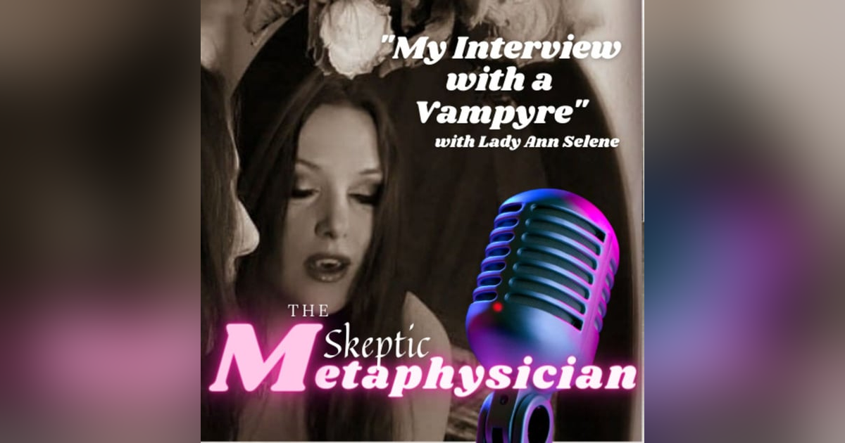 My Interview with a Vampyre | Lady Ann Selene My Interview with a Vampyre | Lady Ann Selene