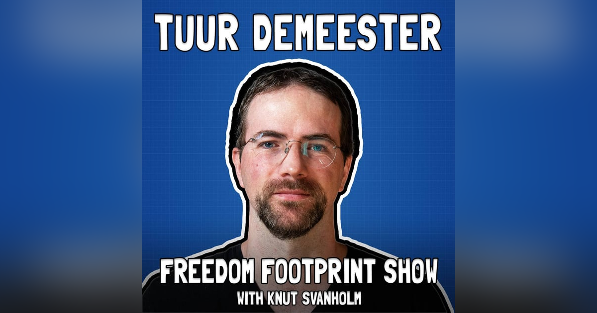Bitcoin Adoption and Resiliency with Tuur Demeester - Freedom Footprint Show 51 Bitcoin Adoption and Resiliency with Tuur Demeester - Freedom Footprint Show 51