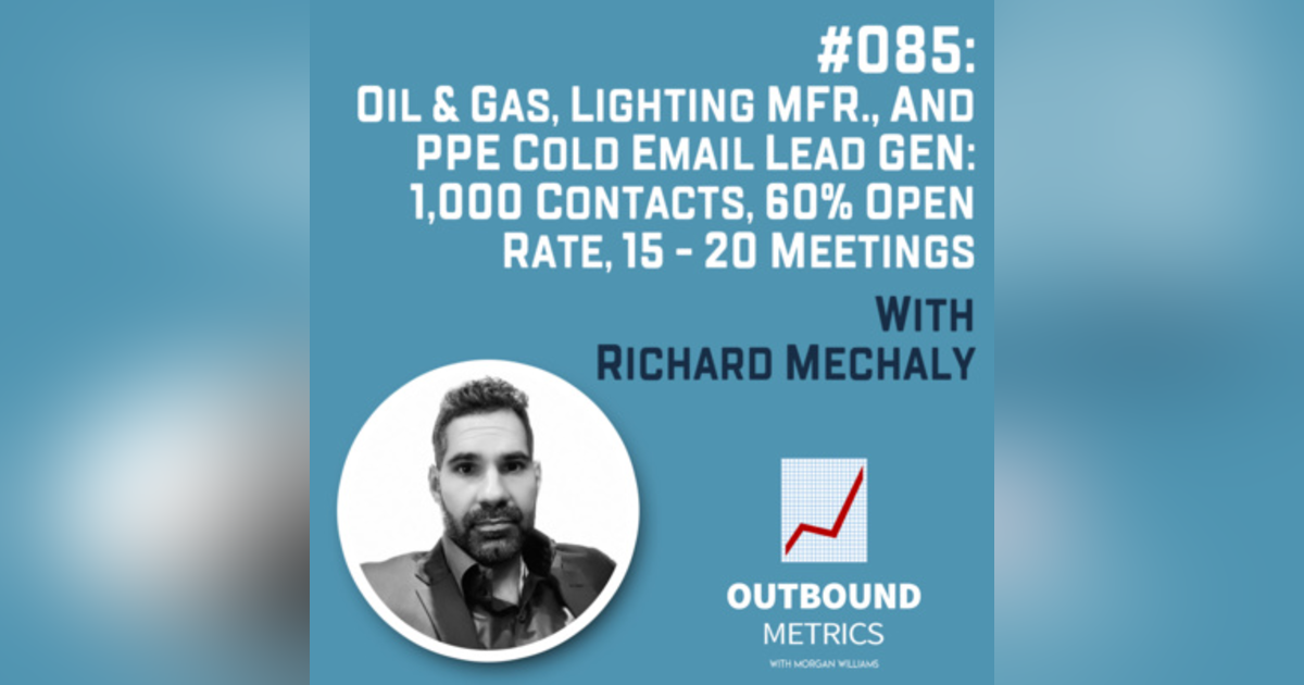 #085: Oil & Gas, Lighting Mfr., and PPE Cold Email Lead Gen: 1,000 contacts, 60% Open Rate, 15 - 20 Meetings (Richard Mechaly) #085: Oil & Gas, Lighting Mfr., and PPE Cold Email Lead Gen: 1,000 contacts, 60% Open Rate, 15 - 20 Meetings (Richard Mechaly)