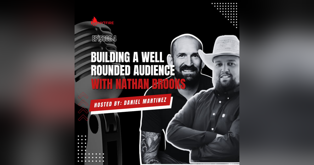 #4- Building A Well Rounded Audience With Nathan Brooks #4- Building A Well Rounded Audience With Nathan Brooks