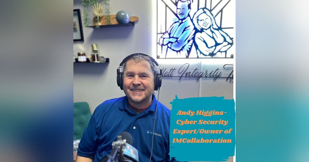 Ep.108 Control+Alt+Defeat (Andy Higgins of IM Collaboration-Hacker Prevention/Security) Ep.108 Control+Alt+Defeat (Andy Higgins of IM Collaboration-Hacker Prevention/Security)