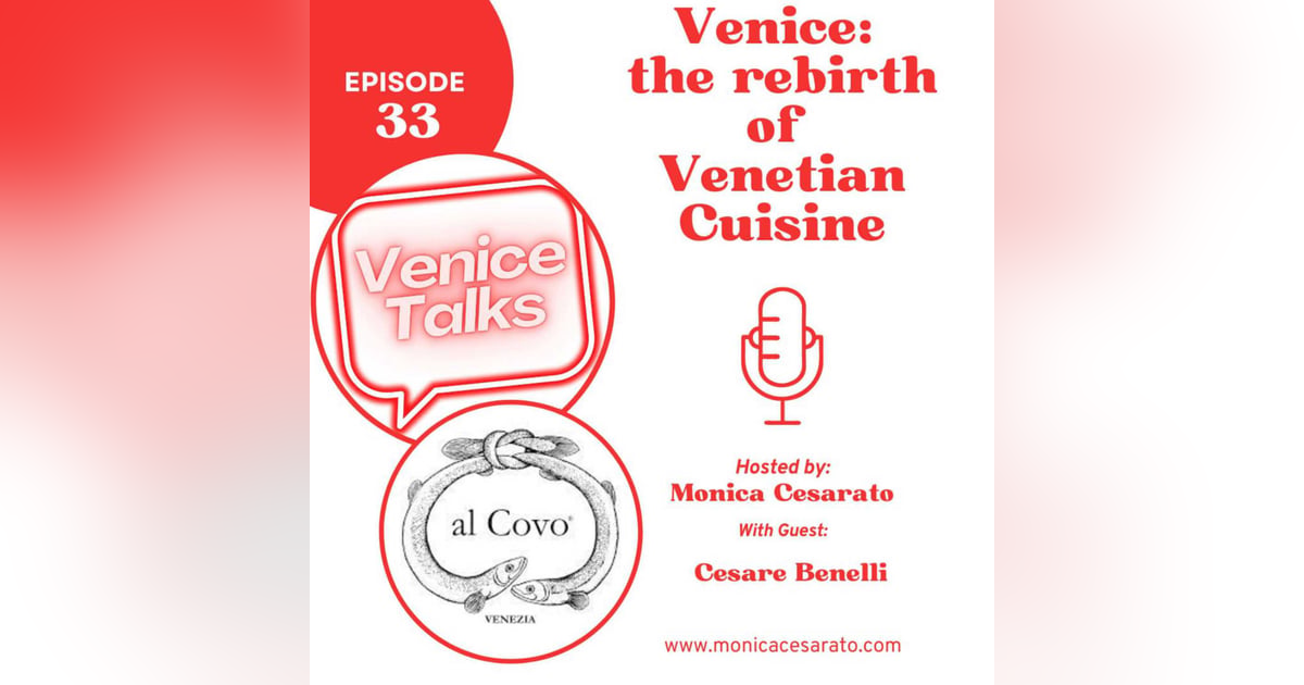 Ep.33 - Culinary Serenade: Exploring Venetian Cuisine through Local Ingredients and Homemade Delights.A chat with Cesare Benelli from historic restaurant Al Covo in Venice Ep.33 - Culinary Serenade: Exploring Venetian Cuisine through Local Ingredients and Homemade Delights.A chat with Cesare Benelli from historic restaurant Al Covo in Venice