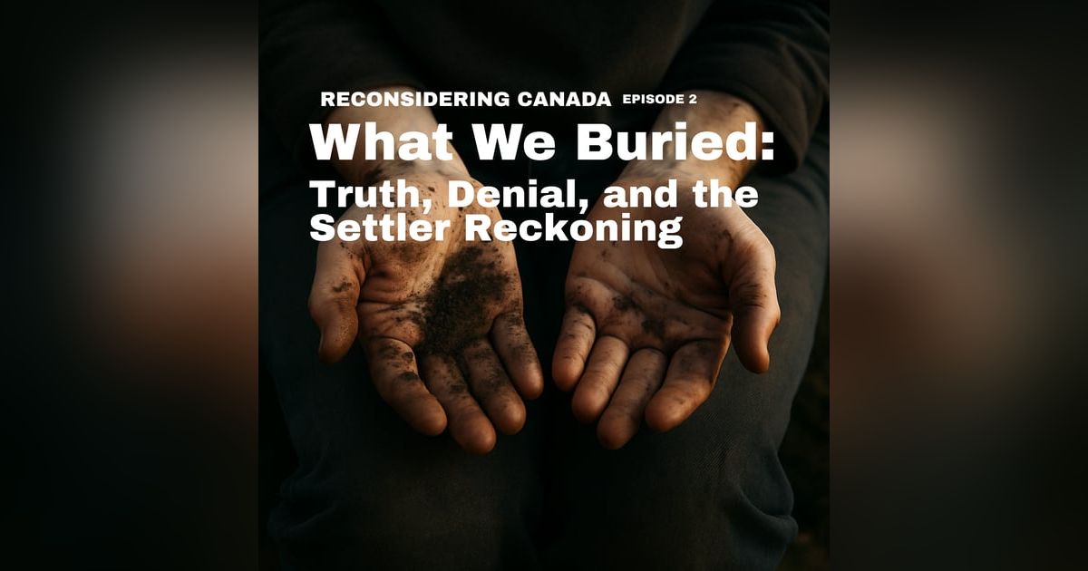 What We Buried: Truth, Denial, and the Settler Reckoning What We Buried: Truth, Denial, and the Settler Reckoning