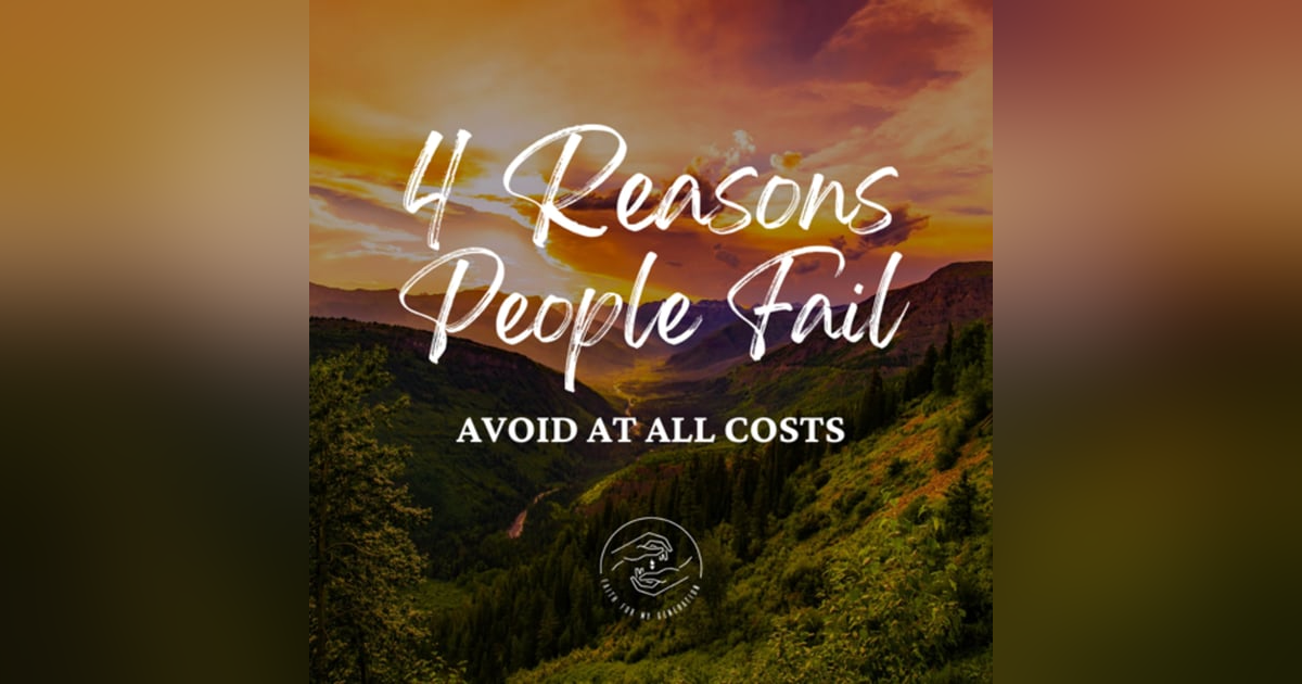 4 Reasons People Fail 4 Reasons People Fail