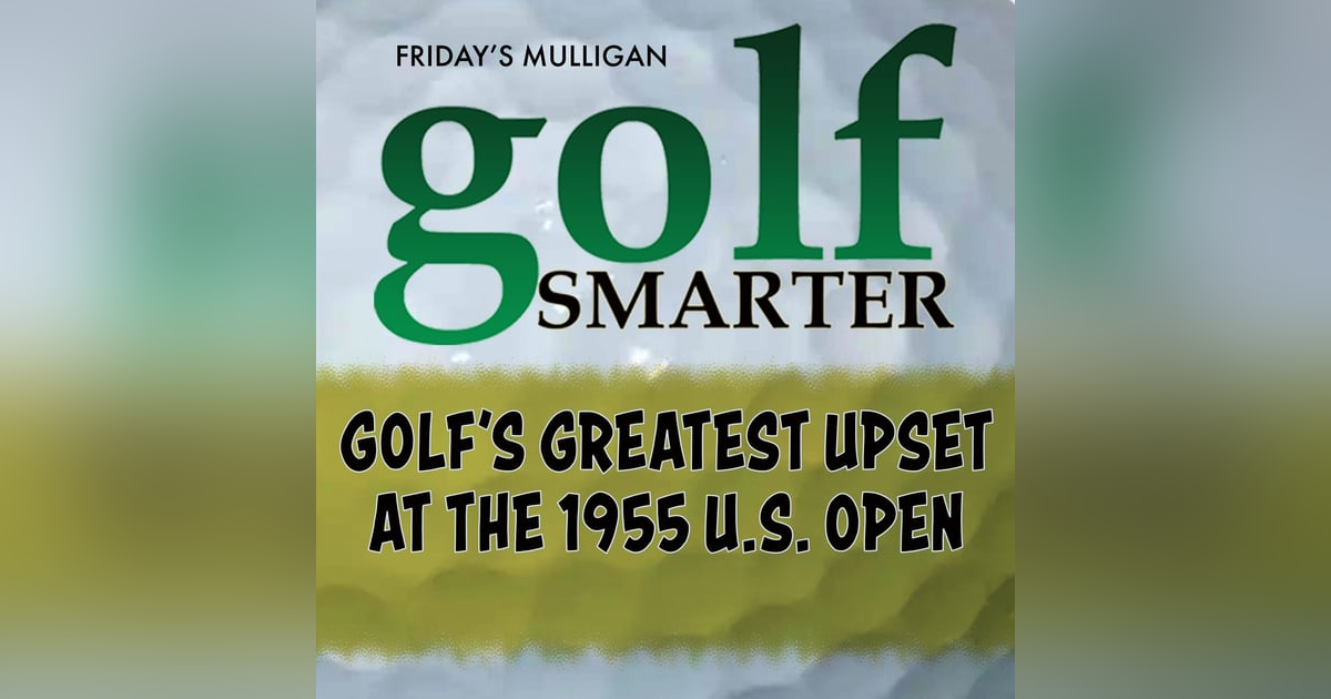 Golf's Greatest Upset at the 1955 US Open with author Neil Sagabiel Golf's Greatest Upset at the 1955 US Open with author Neil Sagabiel