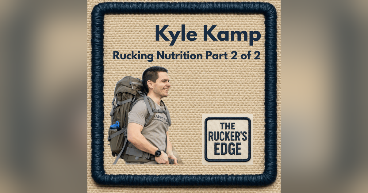 Rucking Nutrition 101: Hydration, Protein, Creatine, & Collagen with Kyle Kamp (Part 2) Rucking Nutrition 101: Hydration, Protein, Creatine, & Collagen with Kyle Kamp (Part 2)