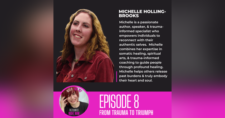 image for From Profound Trauma to Inspiring Transformation: Michelle Holling-Brooks' Healing Journey