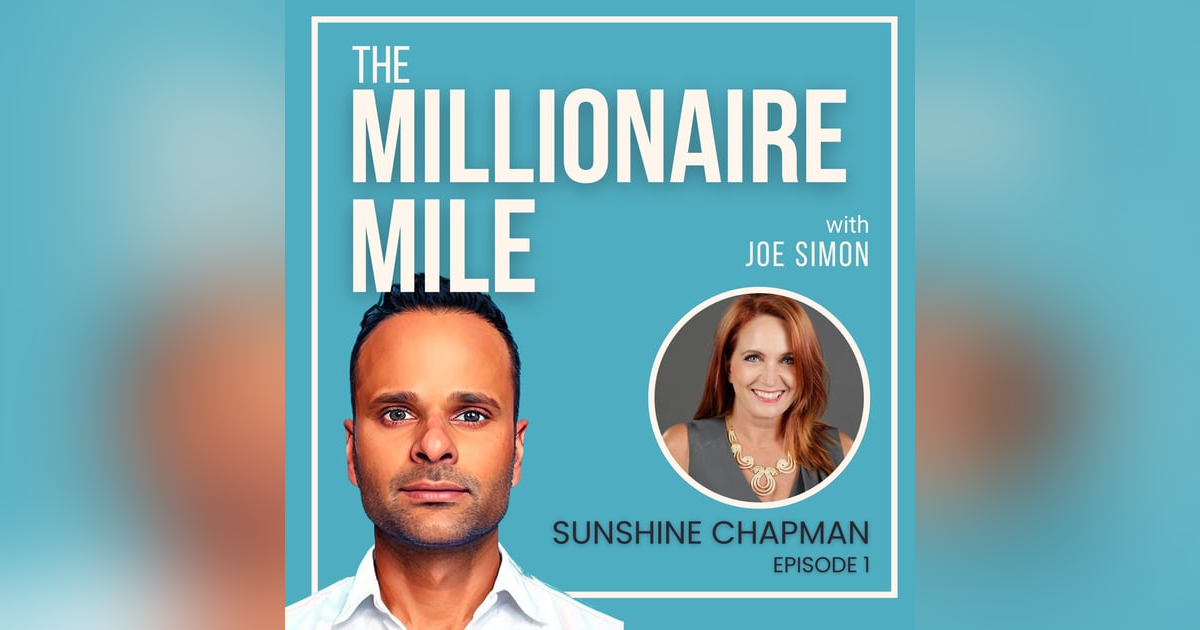 1: Sunshine Chapman's Advice for Aspiring Millionaires: Act Now, Give First 1: Sunshine Chapman's Advice for Aspiring Millionaires: Act Now, Give First