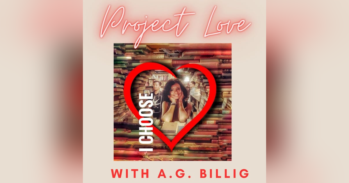 Project Love with A.G. Billig Project Love with A.G. Billig