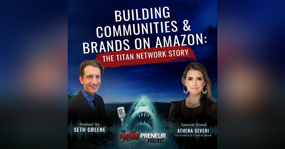 1085: Building Communities and Brands on Amazon: The Titan Network Story with Athena Severi 1085: Building Communities and Brands on Amazon: The Titan Network Story with Athena Severi