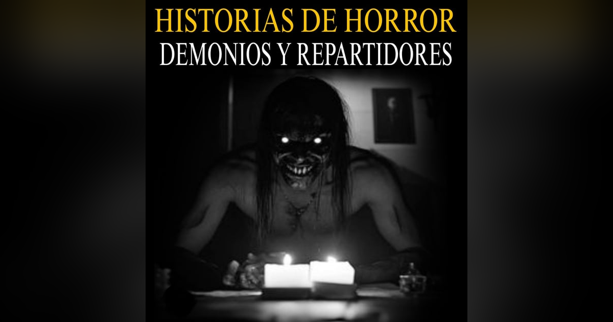 RELATOS ATERRADORES SOBRE ENCUENTROS CON SERES OSCUROS Y REPARTIDORES / RELATOS DE TERROR RELATOS ATERRADORES SOBRE ENCUENTROS CON SERES OSCUROS Y REPARTIDORES / RELATOS DE TERROR