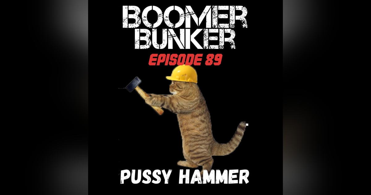 Pussy Hammer | Episode 089 Pussy Hammer | Episode 089