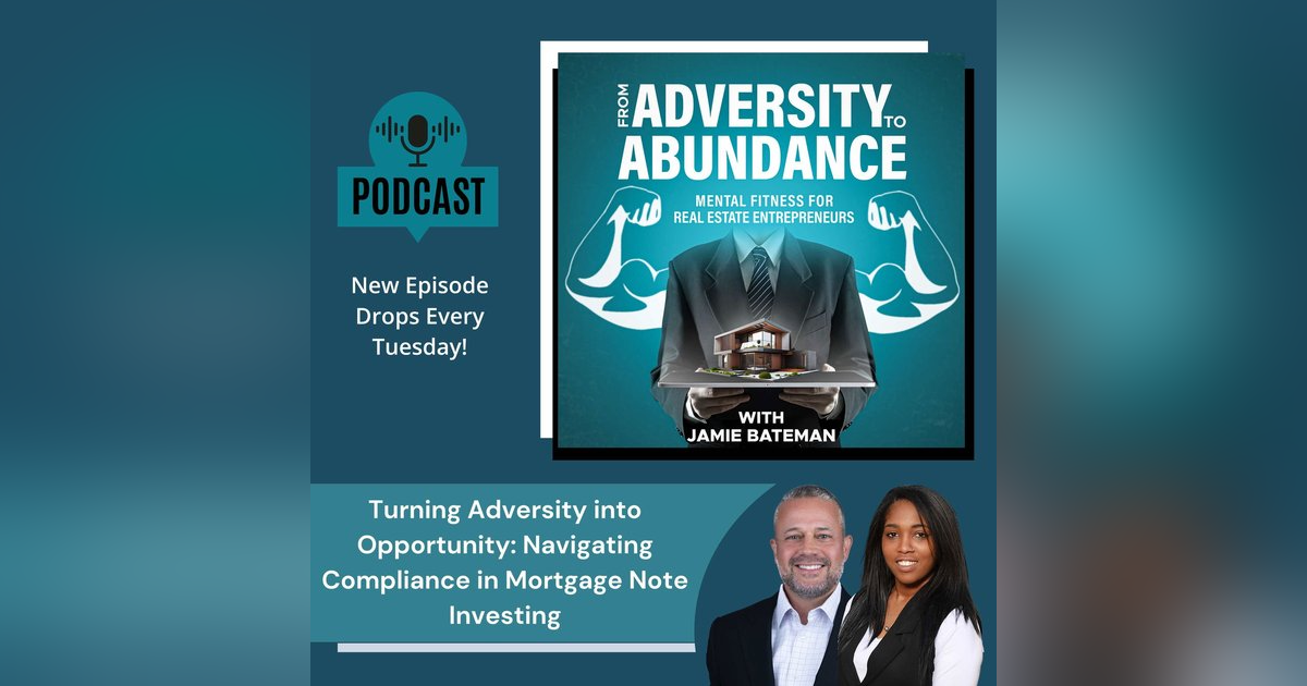 Turning Adversity into Opportunity: Navigating Compliance in Mortgage Note Investing Turning Adversity into Opportunity: Navigating Compliance in Mortgage Note Investing