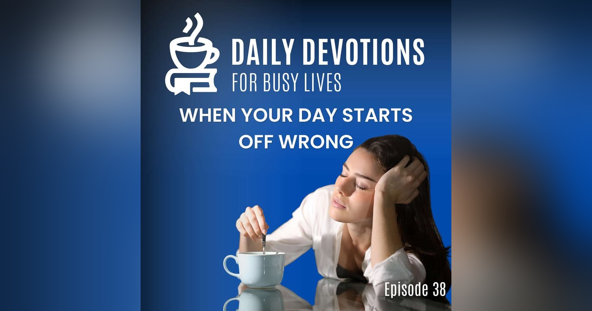 When Your Day Starts Off Wrong When Your Day Starts Off Wrong