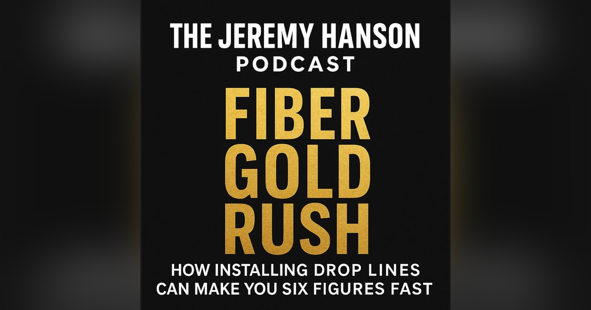 Fiber Gold Rush: How Installing Drop Lines Can Make You Six Figures Fast Fiber Gold Rush: How Installing Drop Lines Can Make You Six Figures Fast