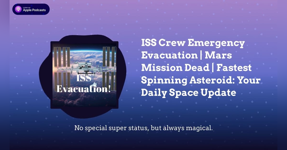 ISS Crew Emergency Evacuation | Mars Mission Dead | Fastest Spinning Asteroid: Your Daily Space... ISS Crew Emergency Evacuation | Mars Mission Dead | Fastest Spinning Asteroid: Your Daily Space...
