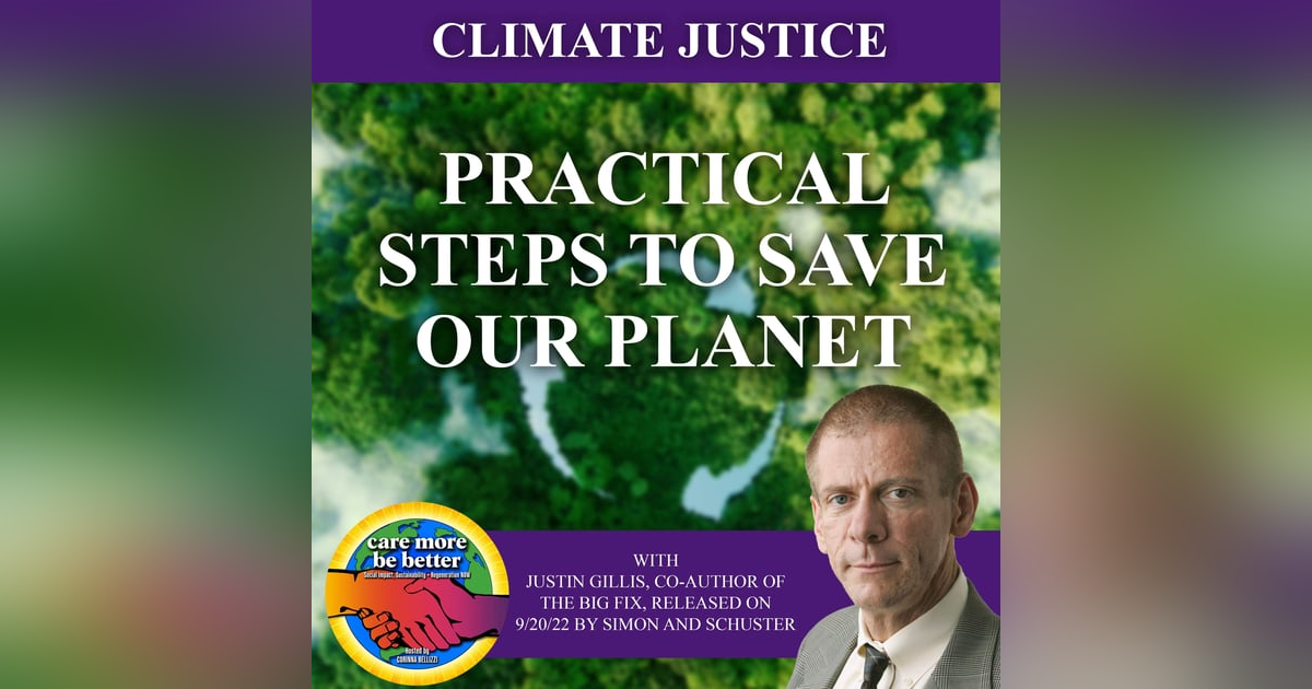 Practical Steps To Save Our Planet with Justin Gillis, co-author of The Big Fix, released on 9/20/22 by Simon and Schuster Practical Steps To Save Our Planet with Justin Gillis, co-author of The Big Fix, released on 9/20/22 by Simon and Schuster