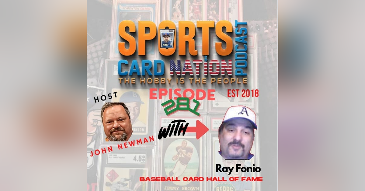 Ep.281 w/ Ray Fonio of the Baseball Card Hall of Fame Ep.281 w/ Ray Fonio of the Baseball Card Hall of Fame