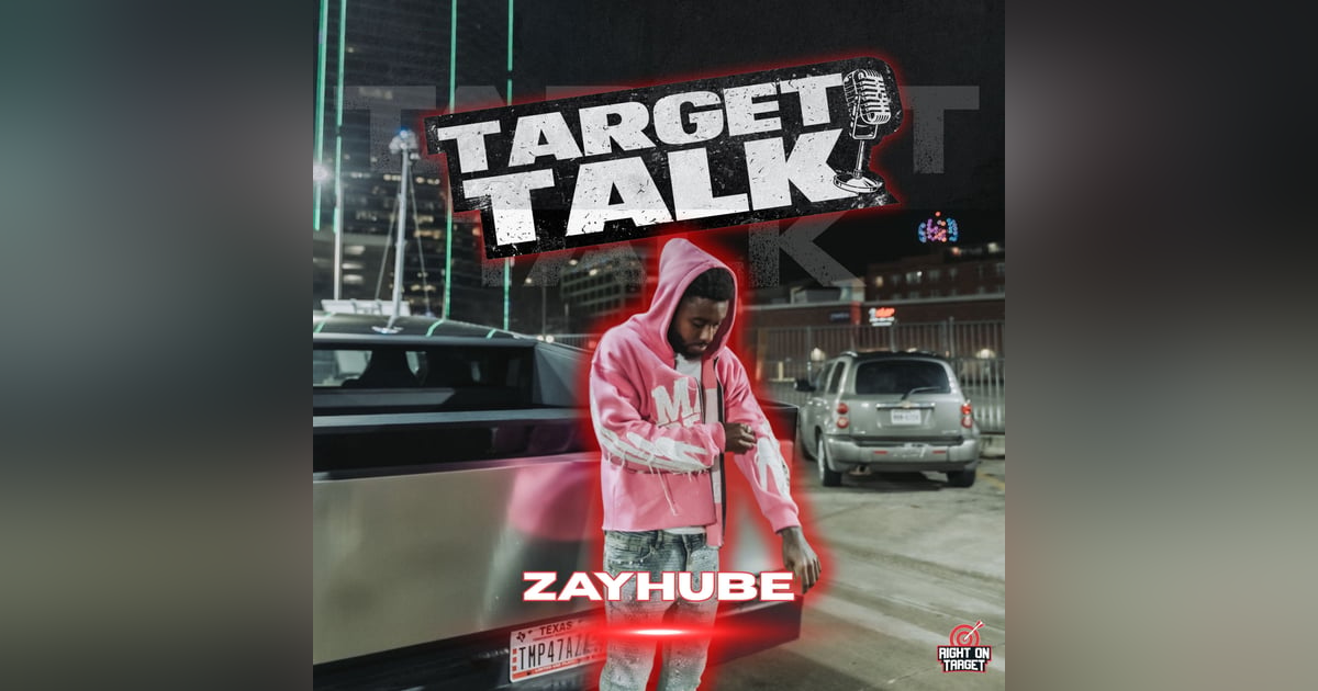 Target Talk: ZayHube Is Stepping Into His Next Chapter Target Talk: ZayHube Is Stepping Into His Next Chapter
