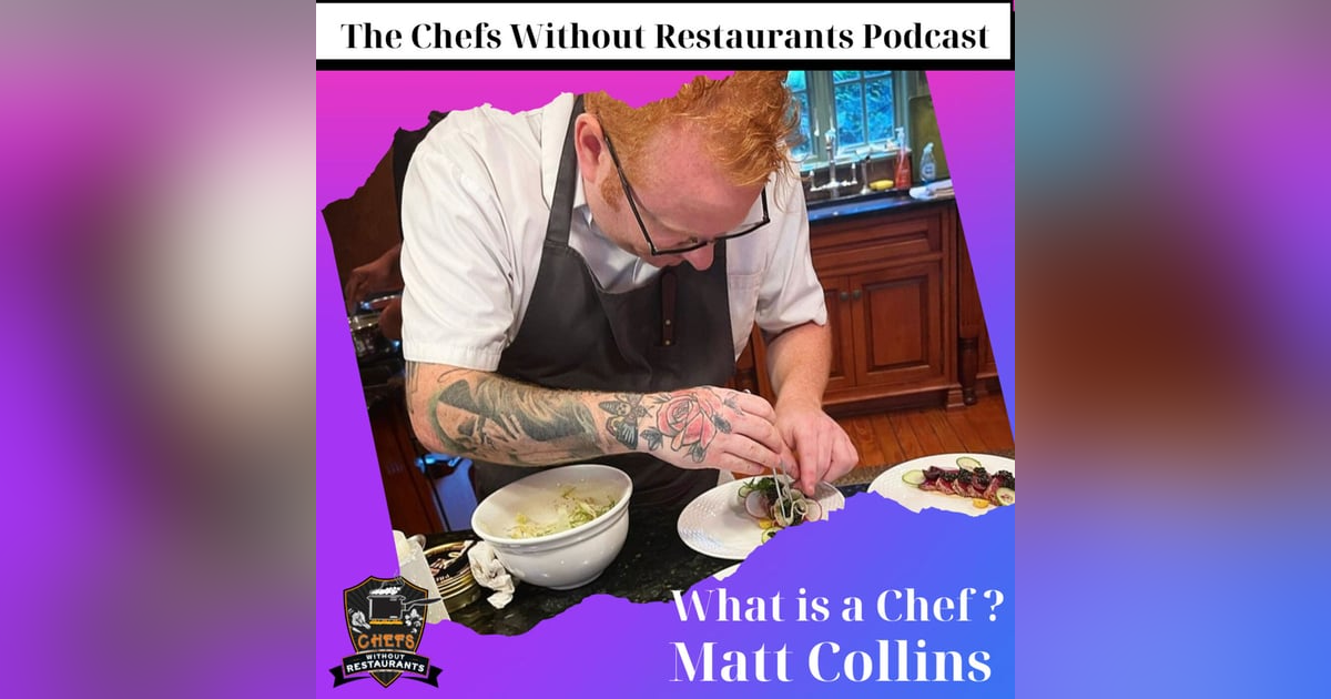 What is a Chef with Matt Collins of Chef Collins Events What is a Chef with Matt Collins of Chef Collins Events