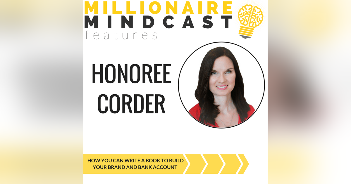 048: How You Can Write a Book to Build Your Brand and Bank Account | Honoree Corder 048: How You Can Write a Book to Build Your Brand and Bank Account | Honoree Corder