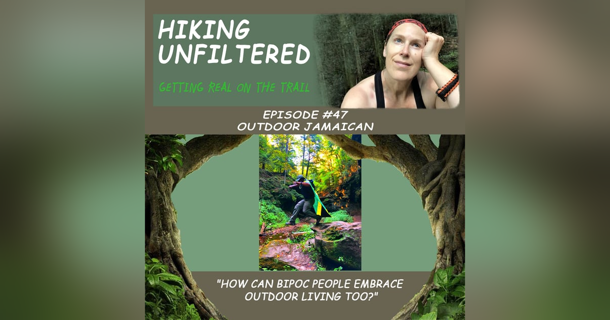 Episode #47 Outdoor Jamaican - "How can BIPOC people embrace outdoor living too?" Episode #47 Outdoor Jamaican - "How can BIPOC people embrace outdoor living too?"