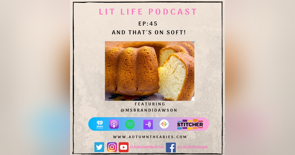 EP 45: And That's On Soft! EP 45: And That's On Soft!