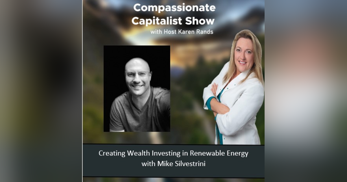 Creating Wealth Investing in Renewable Energy with Mike Silvestrini of Energia Creating Wealth Investing in Renewable Energy with Mike Silvestrini of Energia