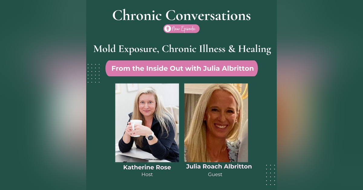 Mold Exposure, Chronic Illness & Healing From the Inside Out with Julia Albritton Mold Exposure, Chronic Illness & Healing From the Inside Out with Julia Albritton