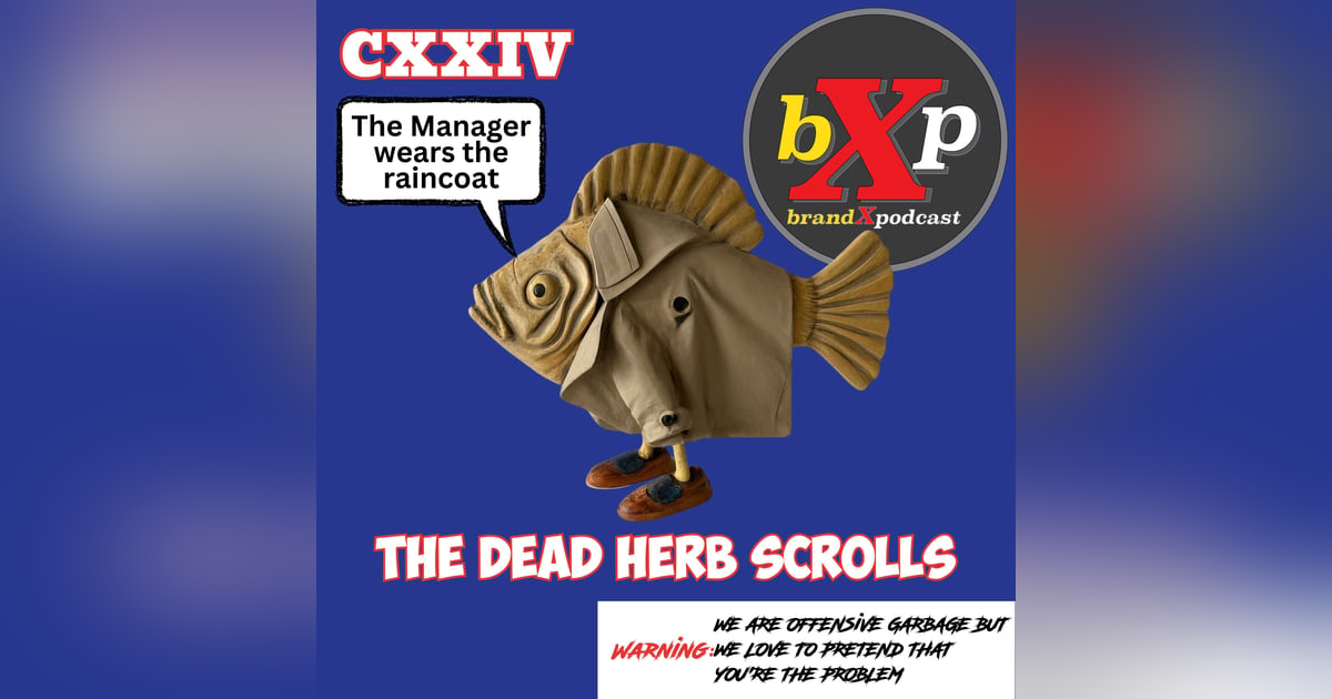 The Dead Herb Scrolls | Episode 124 The Dead Herb Scrolls | Episode 124
