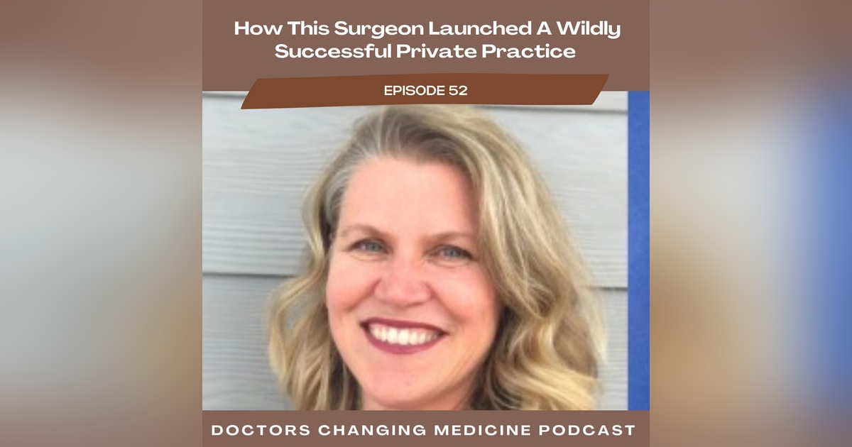 How This Surgeon Launched A Wildly Successful Private Practice With Dr. Amy Vertrees How This Surgeon Launched A Wildly Successful Private Practice With Dr. Amy Vertrees