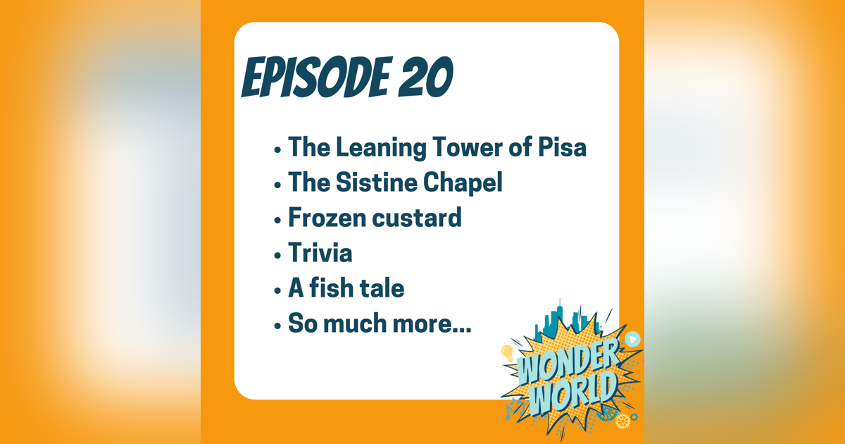 Wonder World Podcast Week of August 7 Wonder World Podcast Week of August 7