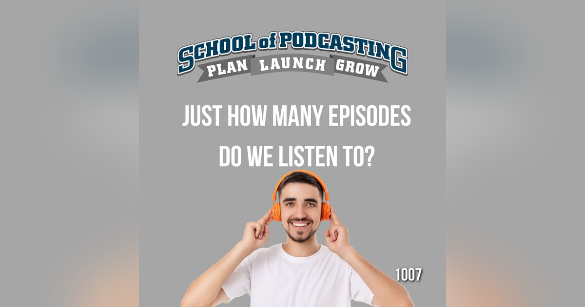 Counting Episodes: Just How Many Do We Listen To? Counting Episodes: Just How Many Do We Listen To?